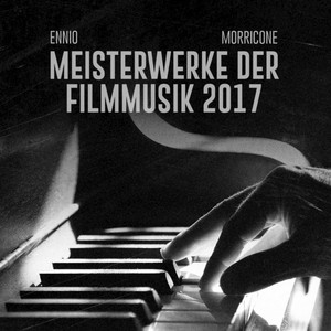 Ennio Morricone 2017 Meisterwerke