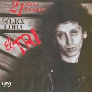 21 Años Después Alex Lora Y El Tr