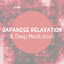 Japanese Relaxation & Deep Medita