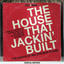 The House That Jackin Built  Th