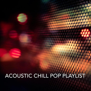 Acoustic Chill Pop Playlist