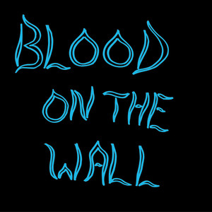 Blood On The Wall