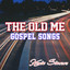 The Old Me Gospel Songs