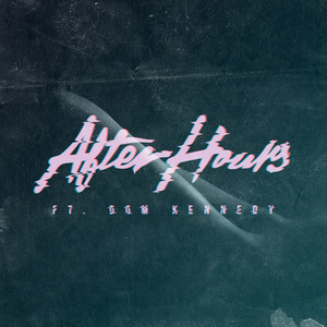 After Hours (feat. Dom Kennedy) -
