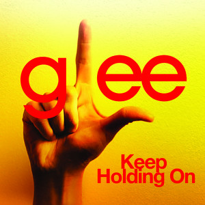 Keep Holding On (glee Cast Versio