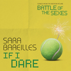 If I Dare (from Battle of the Sex