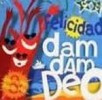 Dam dam deo
