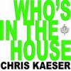 Who's In The House