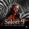 Select 9 - Music For Our Friends