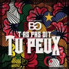 T'as pas dit tu peux
