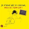 Je n'aime pas le classique...