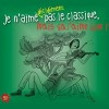 Je n'aime décidément pas le...