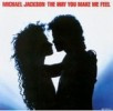 The Way You Make Me Feel