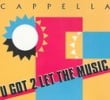 U Got 2 Let The Music
