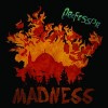 Madness