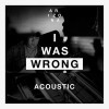 I Was Wrong