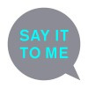 Say It To Me