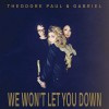 We Won't Let You Down