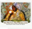Mo Money Mo Problems