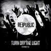 Turn Off The Light (feat. T-Elle)