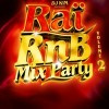 Raï Rnb Mix Party Vol.2