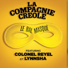 La Compagnie Créole et Colonel Reyel : écoutez !