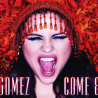 Selena Gomez : écoutez "Come & Get It" !