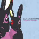 Jean-Louis Murat a mis "Les rouges souliers"