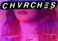 CHVRCHES : notre critique de "Love is Dead"