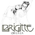 "Oh la la", revoilà Brigitte !