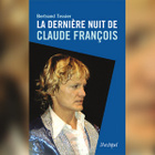 Il raconte la dernière nuit de Claude François