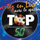 "Top 50 - Partez en live" : la vidéo des artistes !