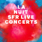 Quatrième Nuit SFR Live Concerts le 26 octobre