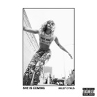 Miley Cyrus "is coming"