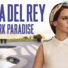 Lana Del Rey remixe le titre "Dark Paradise"