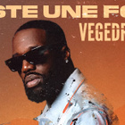 Vegedream : écoutez "Juste une fois"