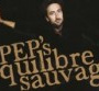 Pep's : "Equilibre sauvage", son prochain single