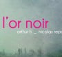 Arthur H & Nicolas Repac : "L'or noir" le 26/03