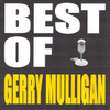 Best Of Gerry Mulligan