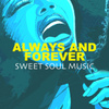 Always And Forever - Sweet Soul Music