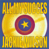 All My Succes - Jackie Wilson