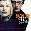 Loved & Lost: The Best Of Bachelor Girl
