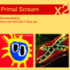 Screamadelica / Give Out But Don't Give Up