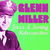 Glenn Miller Jazz &amp; Swing Retrospective