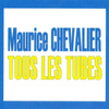 Tous Les Tubes - Maurice Chevalier