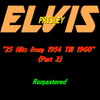 Elvis Presley : 25 Hits From 1954 Till 1960