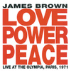 Love Power Peace James Brown -  Live At The Olympia, Paris 1971