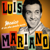 Luis Mariano : Mexico Et Ses Plus Grands Succès
