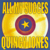 All My Succes - Quincy Jones