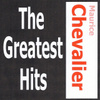 Maurice Chevalier - The Greatest Hits